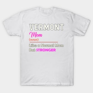 Vermont Stronger Mom T-Shirt